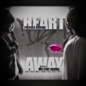 Heart Away (Heartaway) (feat. Mr Stay Crunk)