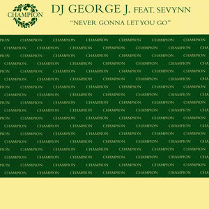 Never Gonna Let You Go (feat. Sevynn) - EP
