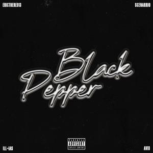 Black Pepper (feat. EricTheRed13, ILL-IAS & Avid) [Explicit]