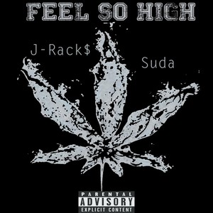 Feel So High (feat. Suda) [Explicit]