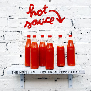 Hot Sauce: The Noise FM Live from Record Bar