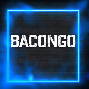 Bacongo (Explicit)