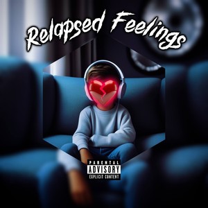 Relapsed Feelings (Explicit)