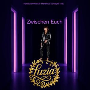 Zwischen Euch (feat. LUZIA)