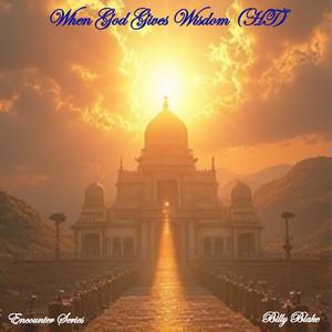 When God Gives Wisdom (HT)