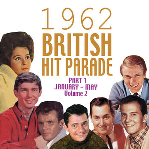 The 1962 British Hit Parade Pt. 1: Jan.-May, Vol. 2