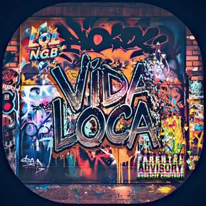 Vida Loca (feat. Lol Cricket & N.G.B Clarity) [Explicit]