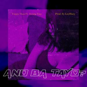 ANO BA TAYO? (feat. YoungTray) (Explicit)