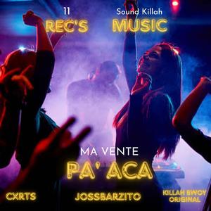 Vente Pa' Aca (feat. CXRTS, Jossbarzito & Killah Bwoy Original) [Explicit]