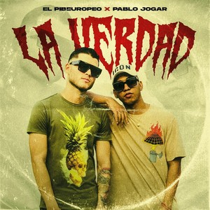 La Verdad(feat. Pibe Europeo)