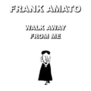 Walk Away from Me