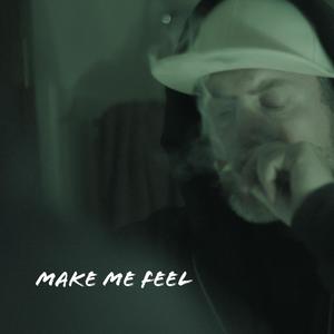 Make Me Feel (Explicit)