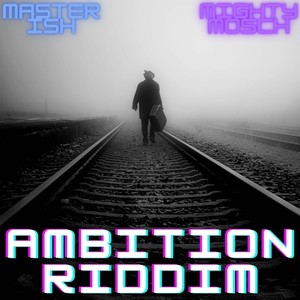 Ambition Riddim