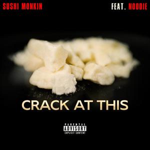 Crack At This (feat. Noodie) [Explicit]