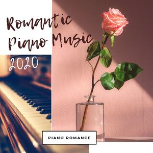 Romantic Piano Music 2020: Relaxing Beautiful Romantic Songs