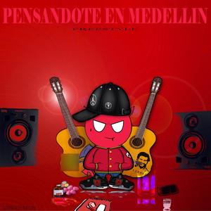 PENSANDOTE EN MEDELLIN (Explicit)