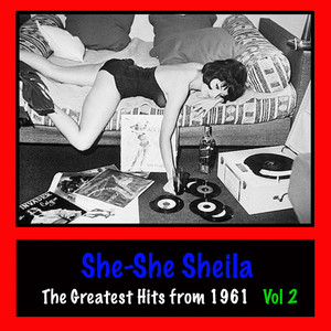 She-She Sheila : The Greatest Hits from 1961, Vol. 2