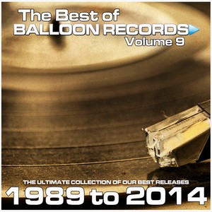 Best of Balloon Records 9 (The Ultimate Collection of Our Best Releases, 1989 to 2014) [Explicit]