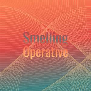 Smelling Operative