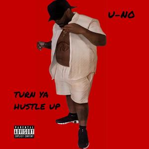 Turn ya hustle up (Explicit)