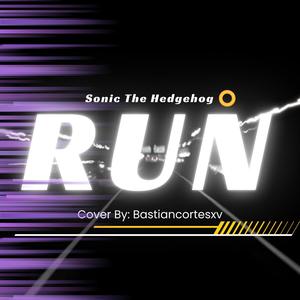 Bastiancortesxv - RUN (Sonic The Hedgehog (SONG)