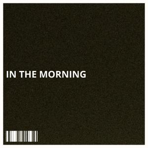 In the morning (feat. Roger teclas) (Explicit)