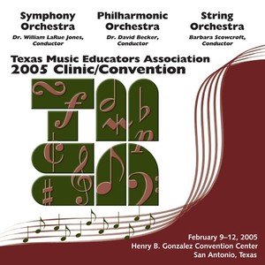 2005 Texas Music Educators Association (Tmea) : All-State Symphony Orchestra, All-State Philharmonic Orchestra and All-State String Orchestra