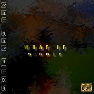 WHAT IF (Explicit)
