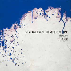 BEYOND THE DEAD FUTURE RE-EDIT