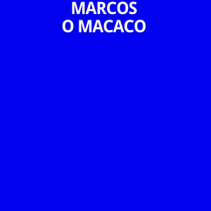 Marcos o Macaco (Explicit)