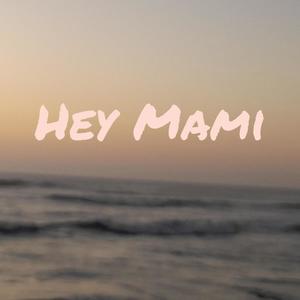 Hey Mami