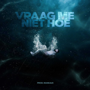 Vraag Me Niet Hoe