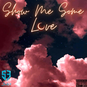 Show Me Some Love (Explicit)