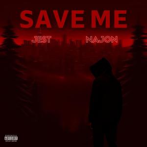 SAVE ME (feat. Najon) (Explicit)