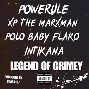 Legend of Grimey (feat. Powerule, XP The Marxman, Polo Baby Flako & Intikana) [Explicit]