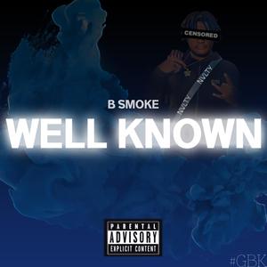 Well Known (feat. B Smoke) [Explicit]