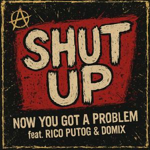 Shut Up (feat. Rico Putog) (Explicit)