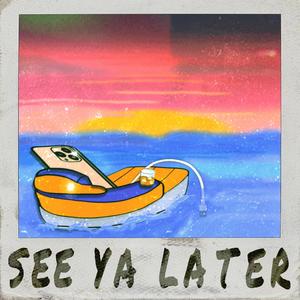See Ya Later-Anton