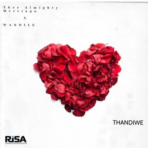 Thee Almighty Merciaga - Thandiwe (feat. Wandile)