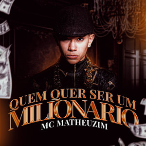Mc Matheuzim - Quem Quer Ser um Milionário (Explicit)