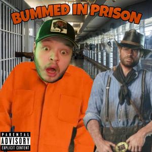 Bummed In Prison (Remix|Explicit)
