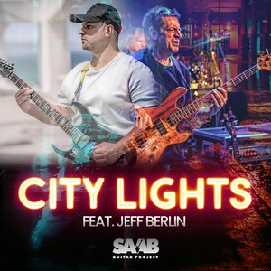 Saab Guitar Project - City Lights (feat. Jeff Berlin)
