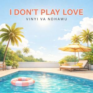 I Dont Play Love