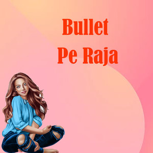Bullet Pe Raja