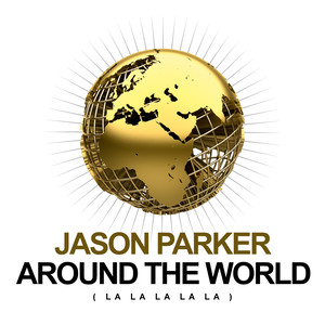 Jason Parker - Around the World(La La La La La) (Discotek & DJ Combo Remix)