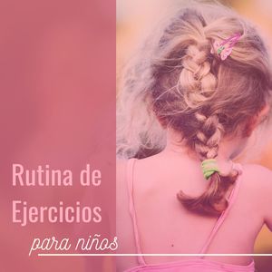 Rutina de Ejercicios para Niños: La Mejor Música para Entrenamiento en Familia, Sonidos de la Naturaleza