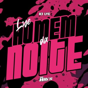 Lye Homem da Noite (Explicit)