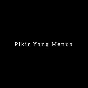 Pikir Yang Menua