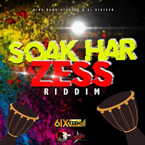 Soak Har Zess Riddim (Explicit)