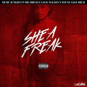 She A Freak (feat. Big Breaux, Raymackin & Young Sage Bruh) [Explicit]